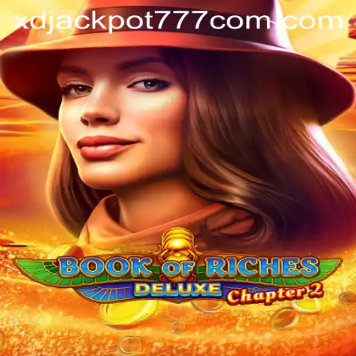 Discover the Thrill of Book of Riches Deluxe Chapter 2: The Latest Attraction at XD Jackpot Casino
