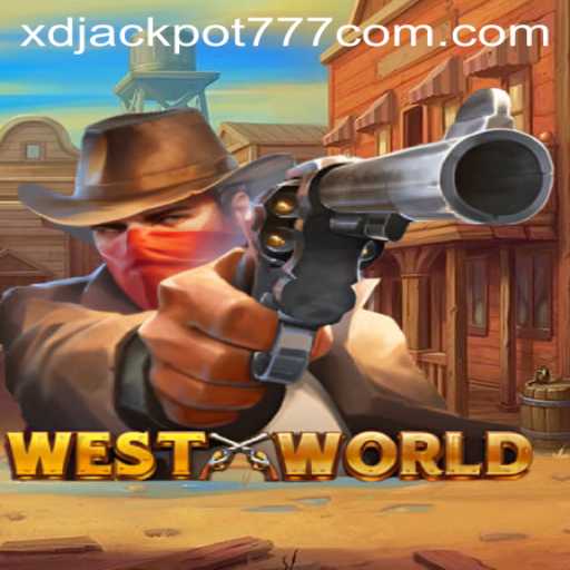 Discover the Thrill of WestWorld at XD Jackpot Casino